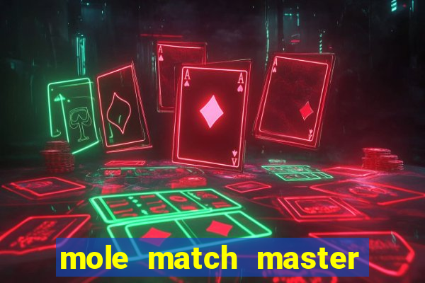 mole match master ganha dinheiro